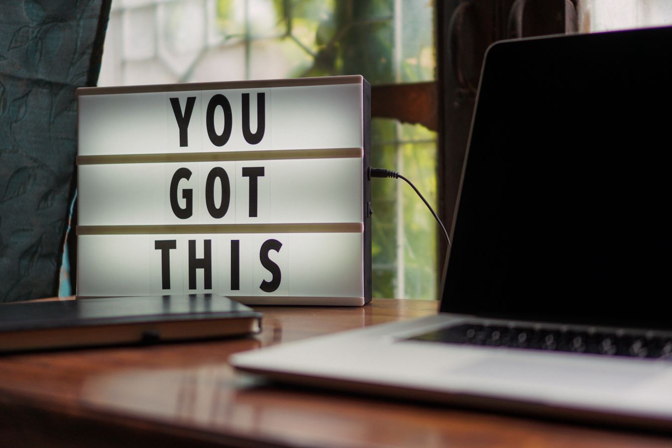 inspirational sign stating you've got this